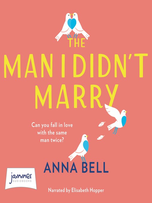 Title details for The Man I Didn't Marry by Anna Bell - Available